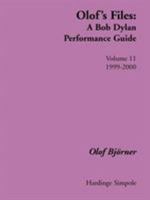 Olof's Files: A Bob Dylan Performance Guide: Volume 11: 1999-2000 1843820226 Book Cover