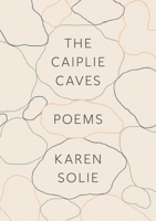 The Caiplie Caves: Poems 0374602891 Book Cover