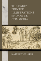 The Early Printed Illustrations of Dante's Commedia 0268208379 Book Cover