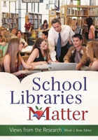 School Libraries Matter: Views from the Research 161069161X Book Cover