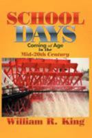School Days: Coming of Age in the Mid-20th Century 1479707538 Book Cover