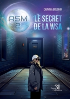 ASM - Tome 2 : Le secret de la WSA B0GWLFQQ22 Book Cover