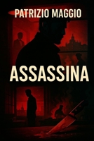 Assassina: Le indagini del Vice Commissario Pasquale Traversa B0FHC18FVD Book Cover