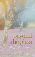 Beyond the Glass: Poems 1943120781 Book Cover