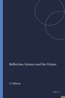 Reflection, Science and the Virtues 9087908717 Book Cover