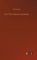 Sex=The Unknown Quantity 375241328X Book Cover