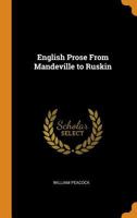 ENGLISH PROSE FROM MANDEVILLE TO RUSKIN 1014079691 Book Cover