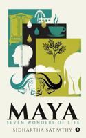 Maya: Seven Wonders of Life 1947988778 Book Cover