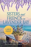 Sisters and Friends in Lavender Bay (The Lavender Bay Chronicles Book 6) Large Print Paperback 191447662X Book Cover