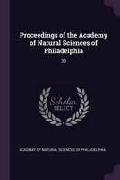 Proceedings of the Academy of Natural Sciences of Philadelphia; Volume 36 1379202418 Book Cover