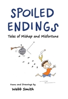 Spoiled Endings: Tales of Mishap and Misfortune B0CRNCB6TY Book Cover