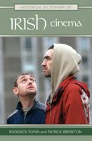 Historical Dictionary of Irish Cinema (Historical Dictionaries of Literature and the Arts) 0810855577 Book Cover