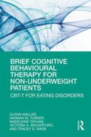 Brief Cognitive Behavioural Therapy for Non-Underweight Patients: Cbt-T for Eating Disorders 0367192292 Book Cover