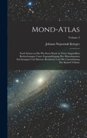 Mond-Atlas; nach seinen an der Pia-Stern-warte in Triest angestellten Beobachtungen unter Zugrundelegung der hinterlassenen Zeichnungen und Skizzen. ... der kaiserl Volume; Volume 2 1016838301 Book Cover