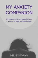 My Anxiety Companion: My journey with my mental illness - a story of hope and inspiration 1548612987 Book Cover