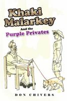 Khaki Malarkey: And the Purple Privates 1499052618 Book Cover