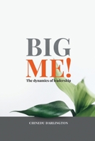 BIG ME: The dynamics of leadership B08GG2DFJL Book Cover