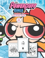 The Power puff Girls coloring book: Great Coloring Book For Kids ages 7-8 -- Coloring Book for Boys, Girls, Toddlers, Kids Ages 3-6 , 6-8 . B08JB7MBLF Book Cover