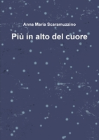 Più in alto del cuore 1291245421 Book Cover
