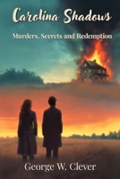 Carolina Shadows: Murder, Secrets, and Redemption B0FR39SFY4 Book Cover