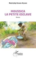 Moussica la petite esclave (Harmattan Cameroun) (French Edition) 2336431971 Book Cover