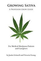 Growing Sativa: For Medical Marijuana Patients and Caregivers 0615571514 Book Cover
