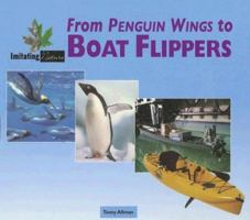 Imitating Nature - From Penguin Wings to Boat Flippers (Imitating Nature) 0737733861 Book Cover