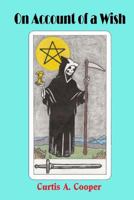 On Account of a Wish 1482522969 Book Cover