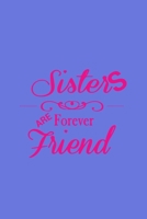 Sisters Are Friends Forever: A Very Special Book Created Especially for Sisters 1651288984 Book Cover