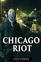 Chicago Riot 1726144712 Book Cover