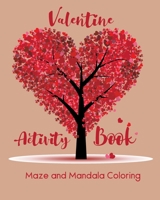 Valentine Activity Book: Maze and Mandala Coloring, Adult Coloring Book Heart Shaped Maze and Mandalas, Gift For Girlfriend for Valentine's Day B08S2NFJK1 Book Cover