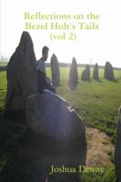 Reflections on the Bezel Hub's Tails 1387819143 Book Cover