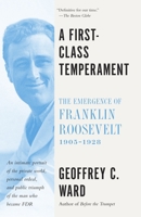 A First-Class Temperament: The Emergence of Franklin Roosevelt 0060920262 Book Cover