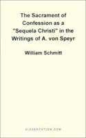 The Sacrament of Confession as a "Sequela Christi" in the Writings of A. Von Speyr 1581121385 Book Cover