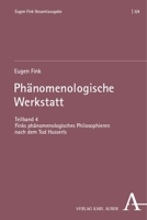 Phanomenologische Werkstatt: Teilband 4: Finks Phanomenologisches Philosophieren Nach Dem Tod Husserls 3495995072 Book Cover
