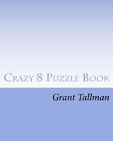 Crazy 8 Puzzle Book 1983426490 Book Cover