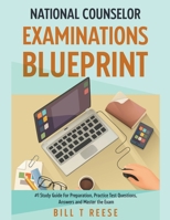 National Counselor Examination Blueprint #1 Study Guide For Preparation, Practice Test Questions, Answers and Master the Exam B0CHHSCX8W Book Cover