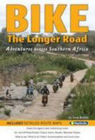Bike - The Longer Road: Adventures Across Southern Africa - MS.A080 1770265066 Book Cover