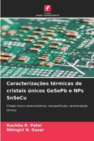 Caracterizações térmicas de cristais únicos GeSePb e NPs SnSeCu (Portuguese Edition) 6208835437 Book Cover