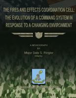 The Fires and Effects Coordination Cell: The Evolution of a Command System in Response to a Changing Environment 1479215015 Book Cover