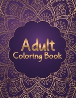 Adult Coloring Book: Most Attractive and Variety Designs Mandala Coloring Book for Adults Relaxation - 50 Beautiful and Unique Mandala Coloring Pages for Meditation, Stress Relief and Relaxation 1657900894 Book Cover