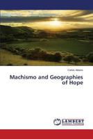 Machismo and Geographies of Hope 3659584797 Book Cover