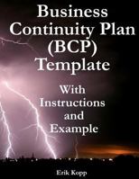 Business Continuity Plan (Bcp) Template with Instructions and Example 1466328797 Book Cover