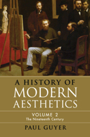 A History of Modern Aesthetics, Volume 2: The Nineteenth Century 1108733824 Book Cover