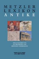 Metzler Lexikon Antike (German Edition) 3476016102 Book Cover