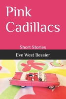 Pink Cadillacs: Short Stories 1733847847 Book Cover