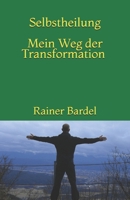 SELBSTHEILUNG mein Weg der Transformation 1503229408 Book Cover