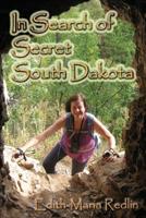 In Search of Secret South Dakota 1514680920 Book Cover