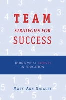 Team Strategies for Success: Doing What Counts in Education 0810840650 Book Cover