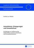 Investitionen, Enteignungen Und Umweltschutz: Ein Beitrag Zur Aufloesung Des Zielkonflikts Zwischen Investitions- Und Umweltschutzrecht 3631626940 Book Cover